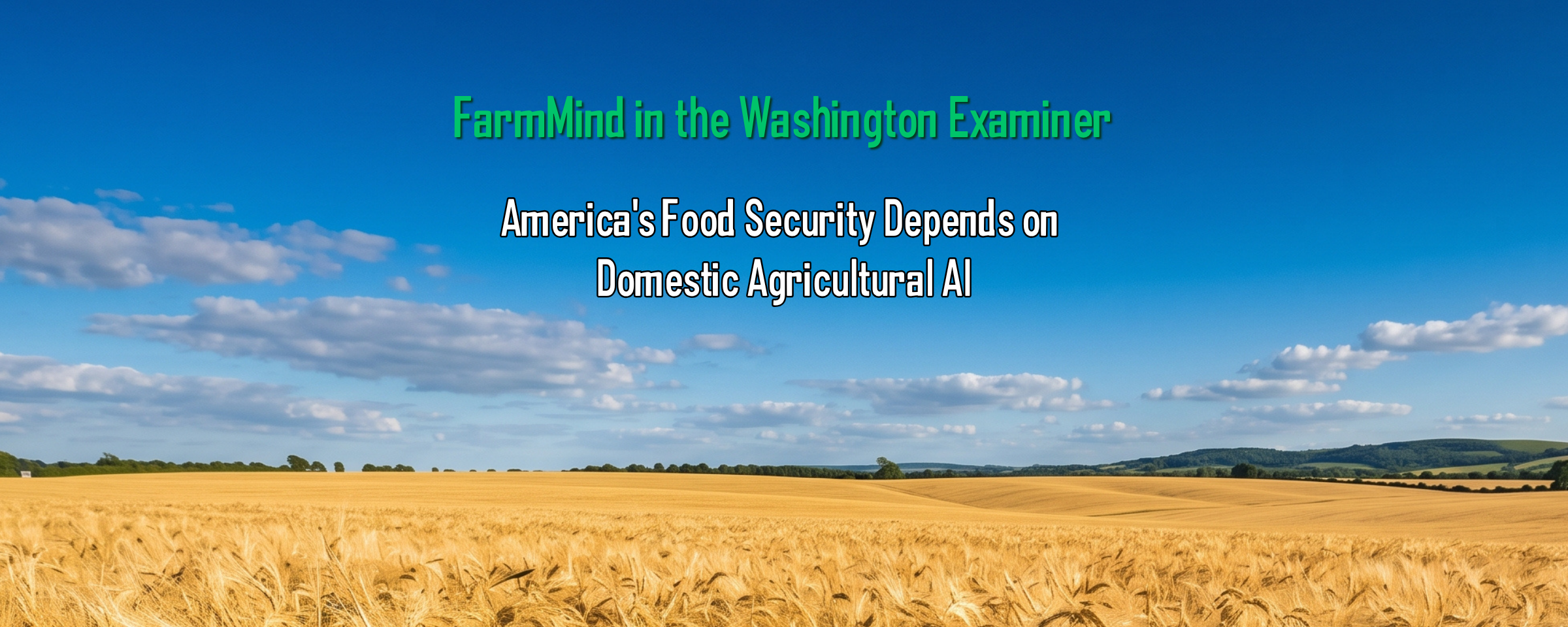 Americas Food Security Depends on Domestic Agricultural AI — FarmMind Blog cover image